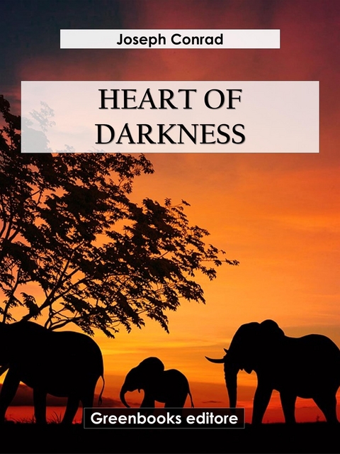 Heart of Darkness - Joseph Conrad