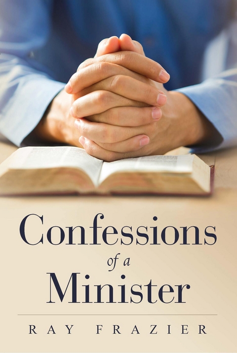 Confessions of a Minister - Ray Frazier