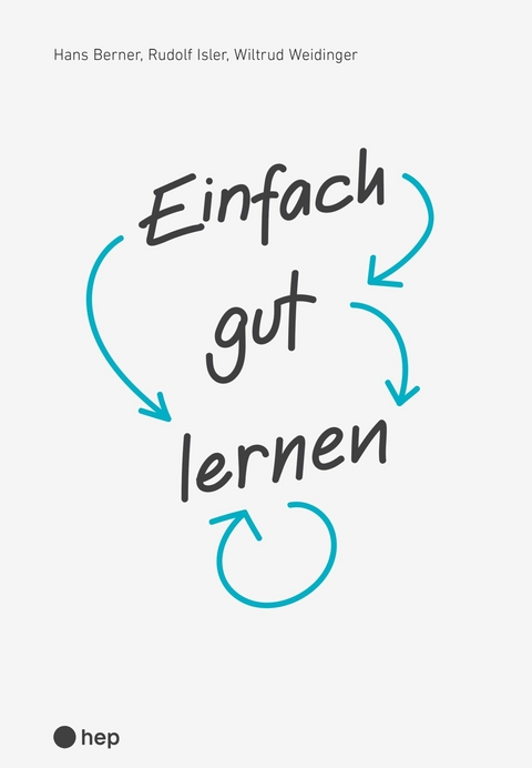 Einfach gut lernen (E-Book) - Hans Berner, Rudolf Isler, Wiltrud Weidinger