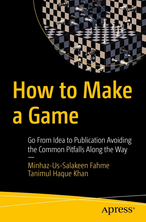 How to Make a Game -  Minhaz-Us-Salakeen Fahme,  Tanimul Haque Khan