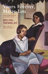 Yours Forever, Marie-Lou -  Michel Tremblay