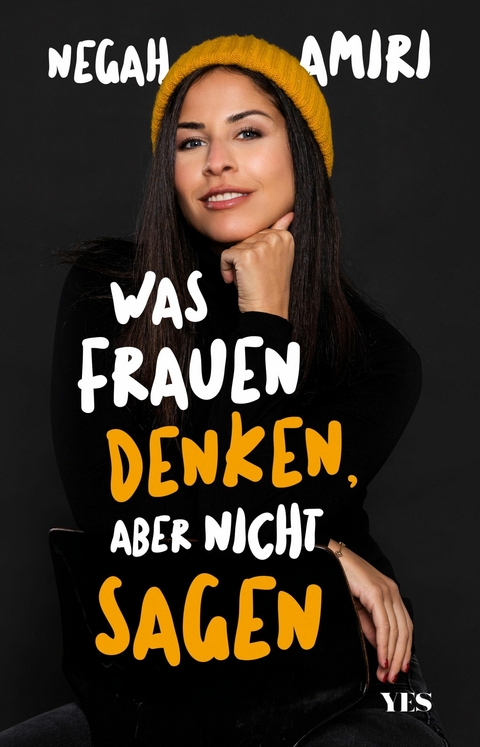 Was Frauen denken, aber nicht sagen - Negah Amiri