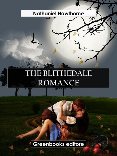 The Blithedale Romance - Nathaniel Hawthorne