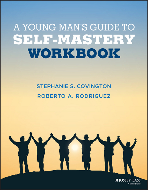 A Young Man's Guide to Self-Mastery, Workbook - Stephanie S. Covington, Roberto A. Rodriguez