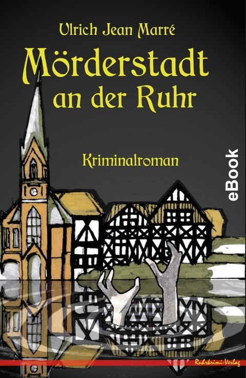 Mörderstadt an der Ruhr - Ulrich Jean Marré