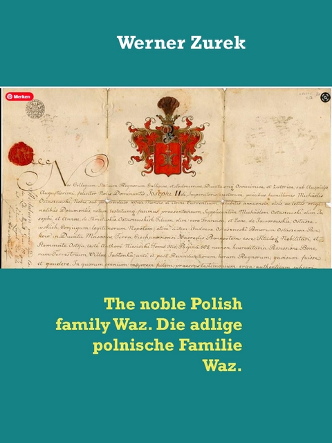 The noble Polish family Waz. Die adlige polnische Familie Waz. - Werner Zurek