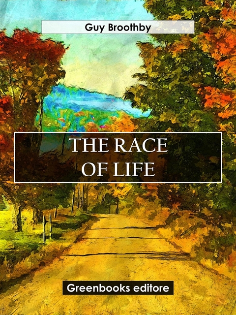 The Race of Life - Guy Broothby