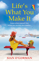 Life's What You Make It -  Sian O'Gorman