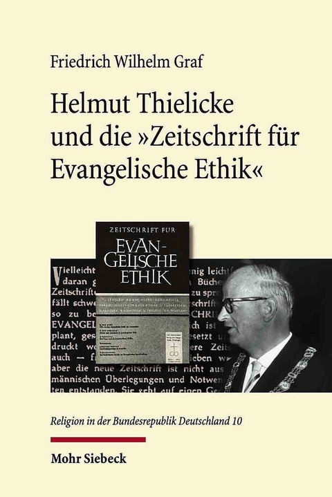 Helmut Thielicke und die 'Zeitschrift für Evangelische Ethik' -  Friedrich Wilhelm Graf