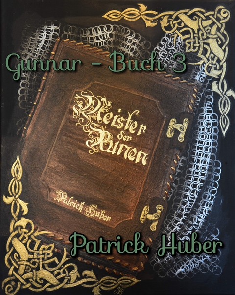 Gunnar - Buch 3 - Patrick Huber