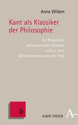 Kant als Klassiker der Philosophie - Anne Wilken