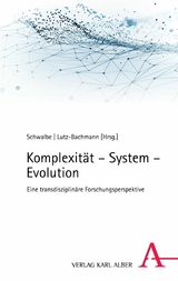 Komplexität – System – Evolution - 