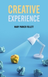 Creative Experience -  Mary Parker Follett