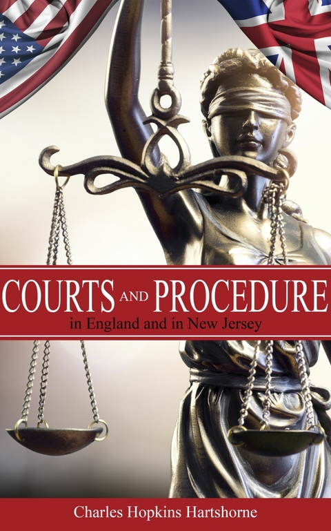 Courts and Procedure in England and in New Jersey -  Charles Hopkins Hartshorne