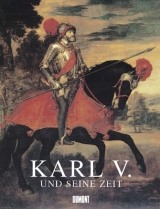 Karl V. und seine Zeit - 