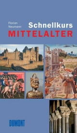 DuMont Schnellkurs Mittelalter - Florian Neumann