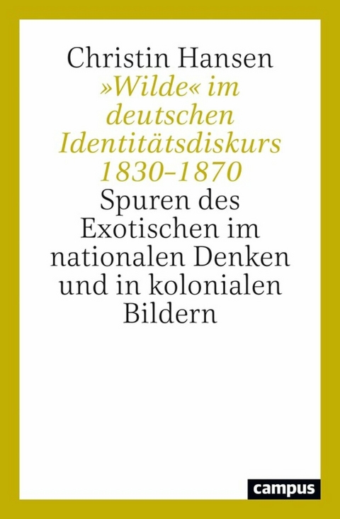 »Wilde« im deutschen Identitätsdiskurs 1830-1870 -  Christin Hansen