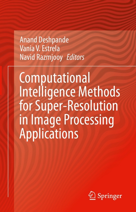 Computational Intelligence Methods for Super-Resolution in Image Processing Applications - 