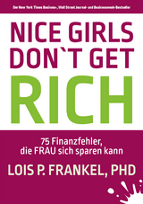 NICE GIRLS DON'T GET RICH - Lois P. Frankel