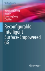 Reconfigurable Intelligent Surface-Empowered 6G - Hongliang Zhang, Boya Di, Lingyang Song, Zhu Han