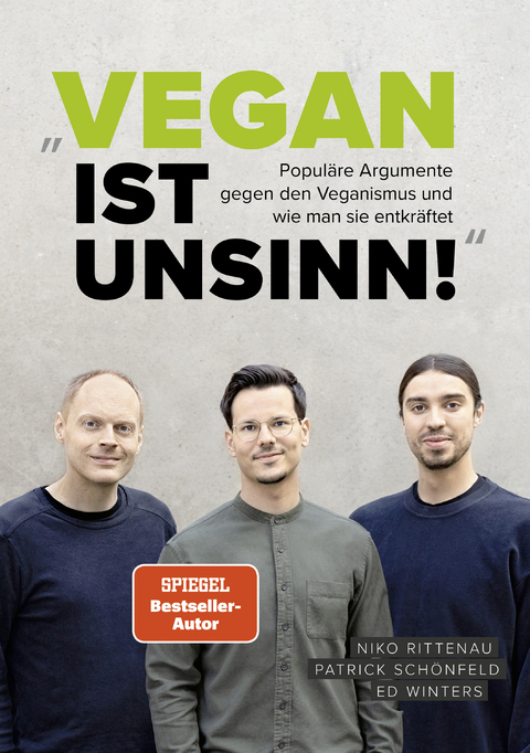 Vegan ist Unsinn! - Niko Rittenau, Patrick Schönfeld, Ed Winters