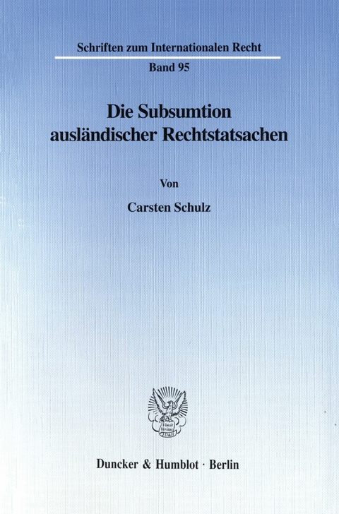 Die Subsumtion ausländischer Rechtstatsachen - -  Carsten Schulz