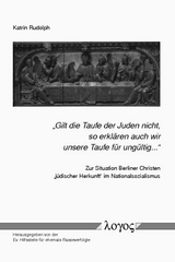 "Gilt die Taufe der Juden nicht, so erklären auch wir unsere Taufe für ungültig..." - Katrin Rudolph