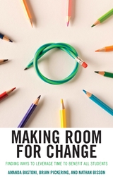 Making Room for Change -  Amanda Bastoni,  Nathan Bisson,  Brian Pickering