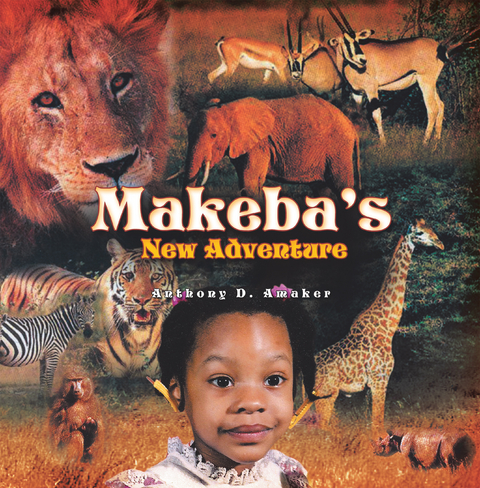 Makeba's New Adventure - Anthony D. Amaker