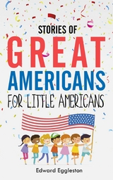 Stories of Great Americans for Little Americans -  Edward Eggleston