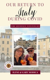 Our Return to Italy During COVID - Ilene And Gary Modica