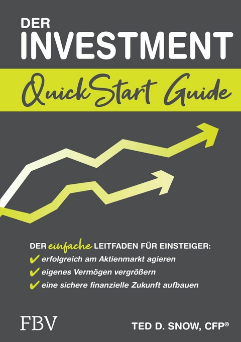 Der Investment QuickStart Guide - Ted D. Snow