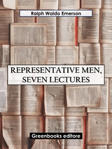 Representative Men, Seven Lectures - Ralph Waldo Emerson