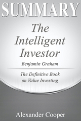 Summary of The Intelligent Investor - Alexander Cooper