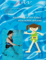 Aqua Fitness in der Schule & Aqua Nordic Walking - Cornelia Glatz, Nina Bohnacker, Michael Epp