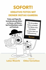 Sofort! Kreative Fotos mit deiner Instax-Kamera - Lukas Wawrik