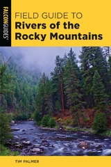 Field Guide to Rivers of the Rocky Mountains -  Tim Palmer