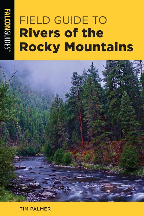 Field Guide to Rivers of the Rocky Mountains -  Tim Palmer