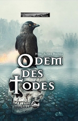 Odem des Todes - Alisha Bionda, Barbara Büchner, Tanya Carpenter, Nicolaus Equidamus, Andreas Flögel, Erik Hauser, Florian Hilleberg, Desirée Hoese, Sören Prescher, Arthur Gordon Wolf