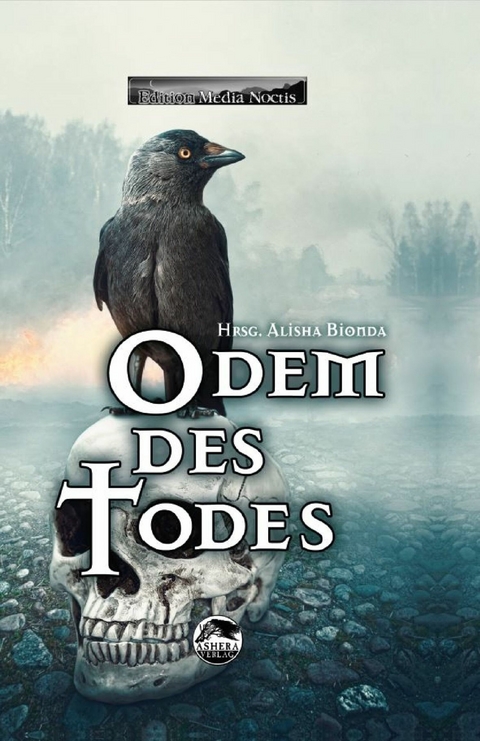 Odem des Todes - Alisha Bionda, Barbara Büchner, Tanya Carpenter, Nicolaus Equidamus, Andreas Flögel, Erik Hauser, Florian Hilleberg, Desirée Hoese, Sören Prescher, Arthur Gordon Wolf