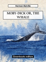 Moby-Dick Or, The Whale - Herman Melville