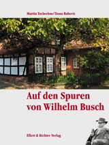 Auf den Spuren von Wilhelm Busch - Martin Tschechne