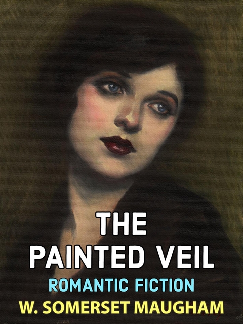 The Painted Veil - W. Somerset Maugham