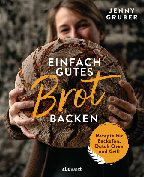 Einfach gutes Brot backen -  Jennifer Gruber