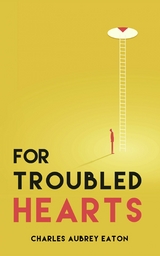 For Troubled Hearts -  Charles Aubrey Eaton