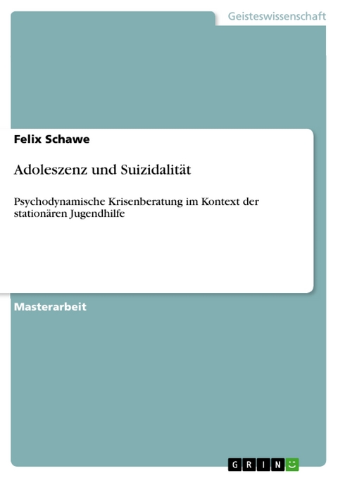 Adoleszenz und Suizidalität - Felix Schawe