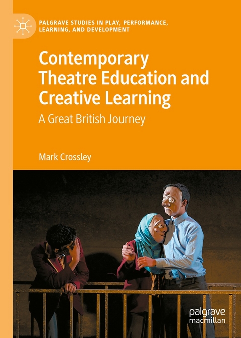 Contemporary Theatre Education and Creative Learning - Mark Crossley