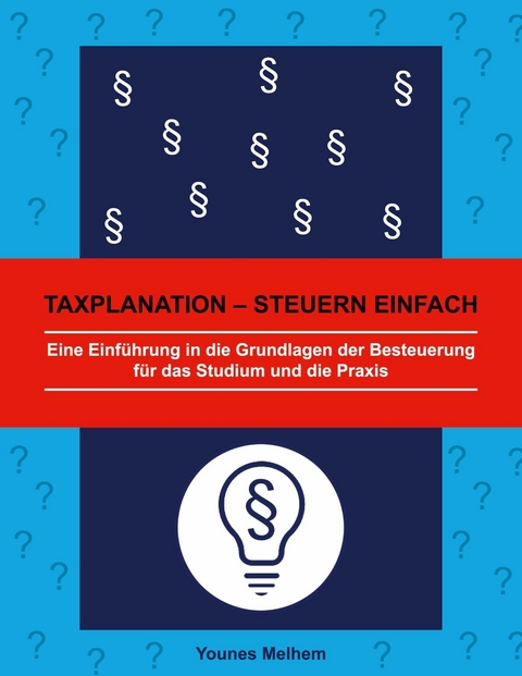 Taxplanation - Steuern einfach -  Younes Melhem