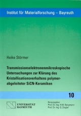 Transmissionselektronenmikroskopische Untersuchungen zur Klärung des Kristallisationsverhaltens polymer-abgeleiteter SiCN-Keramiken - Heike Störmer