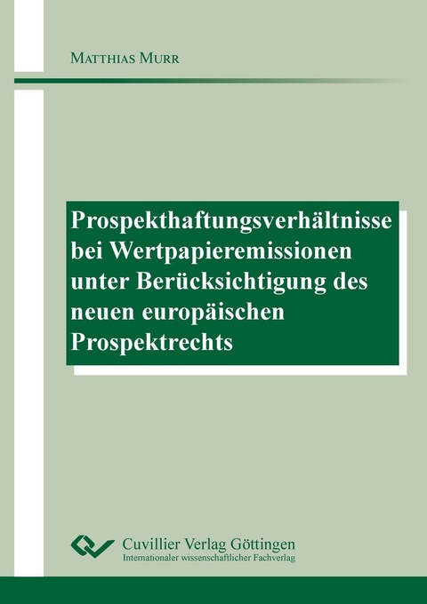 Prospekthaftungsverhältnisse bei Wertpapieremissionen unter Berücksichtigung des neuen europäischen Prospektrechts -  Matthias Murr